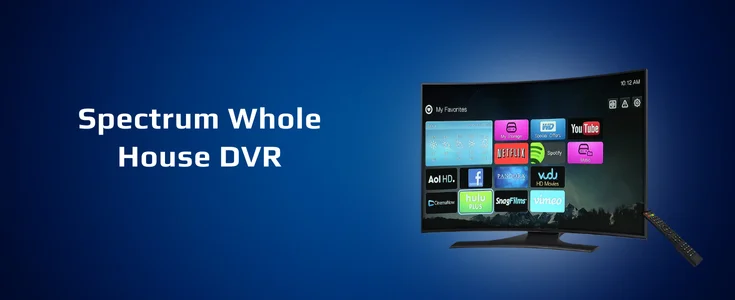 Spectrum Whole House DVR: Features, Setup, Cost & Troubleshooting
