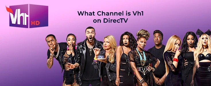 What Channel is VH1? Find VH1 on Cable, Satellite & Streaming